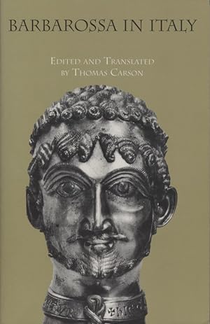 Barbarossa in Italy: A Verse Translation of the "Carmen de Gestis Federic I Imperatoris in Lombar...