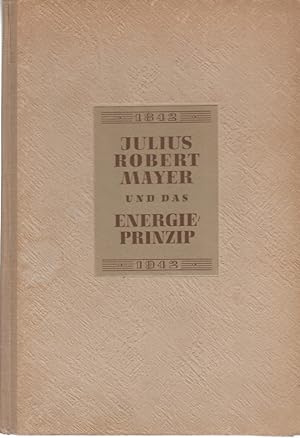 Seller image for Robert Mayer und das Energieprinzip 1842-1942. Gedenkschrift zur 100. Wiederkehr der Entdeckung des Energieprinzips. / Hrsg. im Auftr. d. Reichsforschungsrates durch d. Verein dt. Ingenieure im NSBDT. Schriftwaltg: Erich Pietsch ; Hans Schimank. for sale by Fundus-Online GbR Borkert Schwarz Zerfa