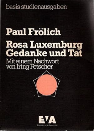 Bild des Verkufers fr Rosa Luxemburg. Gedanke und Tat. Mit einem Nachwort von Iring Fetscher. Basis Studienausgaben. zum Verkauf von nika-books, art & crafts GbR