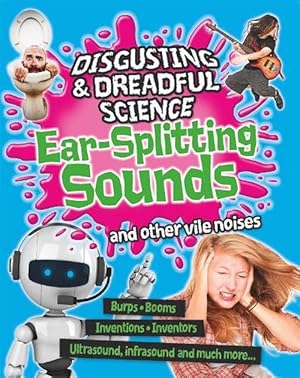 Immagine del venditore per Disgusting and Dreadful Science: Ear-splitting Sounds and Other Vile Noises (Paperback) venduto da Grand Eagle Retail