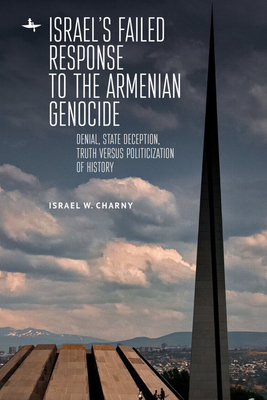 Imagen del vendedor de Israel's Failed Response to the Armenian Genocide: Denial, State Deception, Truth Versus Politicization of History (Paperback or Softback) a la venta por BargainBookStores