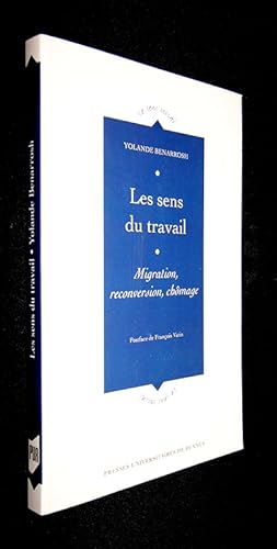 Bild des Verkufers fr Les sens du travail. Migration, reconversion, chmage zum Verkauf von Abraxas-libris