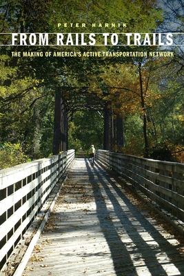 Imagen del vendedor de From Rails to Trails: The Making of America's Active Transportation Network (Paperback or Softback) a la venta por BargainBookStores