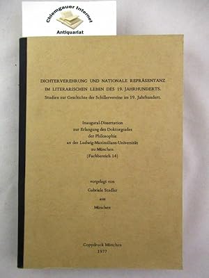 Dichterverehrung und nationale Repräsentanz im literarischen Leben des 19. Jahrhunderts. Studien ...