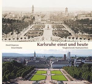 Bild des Verkufers fr Karlsruhe einst und heute: Vergleichende Stadtansichten zum Verkauf von KUNSTHAUS-STUTTGART