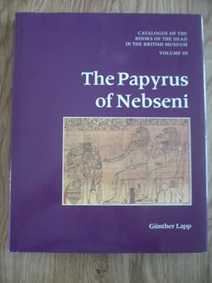 Image du vendeur pour Catalogue of the Books of the Dead in the British Museum III - The Papyrus of Nebseni mis en vente par D'un livre  l'autre