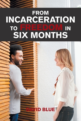 Seller image for From Incarceration to Freedom in Six Months (Paperback or Softback) for sale by BargainBookStores