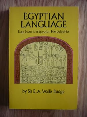 Egyptian Language: Easy Lessons in Egyptian Hieroglyphics