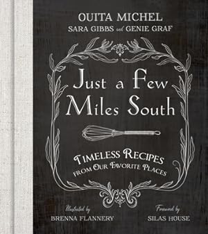 Seller image for Just a Few Miles South: Timeless Recipes from Our Favorite Places (Hardback or Cased Book) for sale by BargainBookStores
