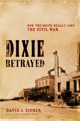 Immagine del venditore per Dixie Betrayed: How the South Really Lost the Civil War (Hardback or Cased Book) venduto da BargainBookStores