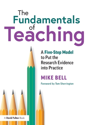 Imagen del vendedor de The Fundamentals of Teaching: A Five-Step Model to Put the Research Evidence into Practice (Paperback or Softback) a la venta por BargainBookStores