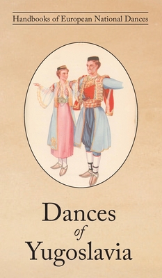 Seller image for Dances of Yugoslavia (Hardback or Cased Book) for sale by BargainBookStores
