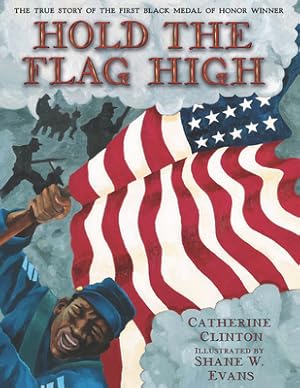 Seller image for Hold the Flag High: The True Story of the First Black Medal of Honor Winner (Paperback or Softback) for sale by BargainBookStores
