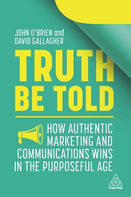 Seller image for Truth Be Told: How Authentic Marketing and Communications Wins in the Purposeful Age (Paperback or Softback) for sale by BargainBookStores