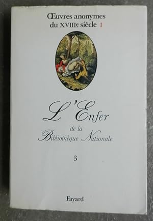 Oeuvres anonymes du XVIIIe siècle I. L'Enfer de la Bibliothèque Nationale 3.