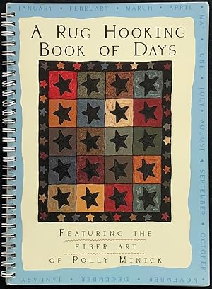 Immagine del venditore per A Rug Hooking Book of Days : Featuring the Fiber Art of Polly Minick. venduto da Lost and Found Books