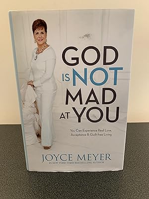 Seller image for God is Not Mad at You: You CAN Experience Real Love, Acceptance & Guilt-free Living [FIRST EDITION, FIRST PRINTING] for sale by Vero Beach Books