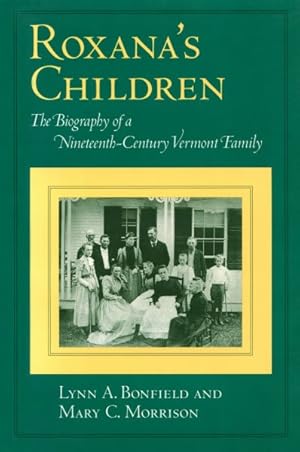 Seller image for Roxana's Children : The Biography of a Nineteenth-Century Vermont Family for sale by GreatBookPricesUK