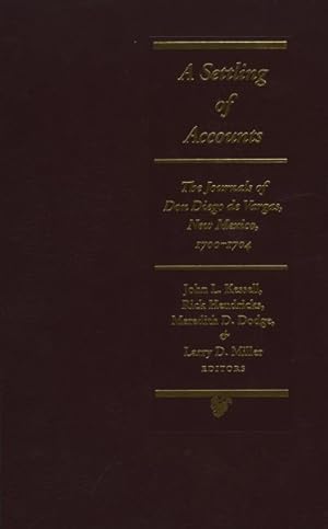 Image du vendeur pour Settling of Accounts : The Journals of Don Diego De Vargas, New Mexico, 1700-1704 mis en vente par GreatBookPricesUK