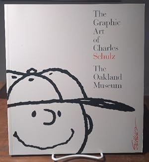 The Graphic Art of Charles Schulz: The Oakland Museum : A Catalogue of the Retrospective Exhibition