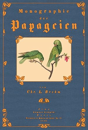 Bild des Verkufers fr Monographie der Papageien zum Verkauf von Antiquariat  Fines Mundi