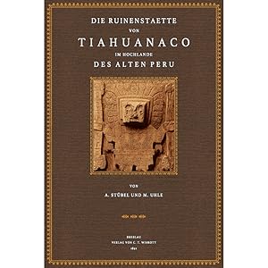 Bild des Verkufers fr Die Ruinensttte von Tiahuanaco zum Verkauf von Antiquariat  Fines Mundi