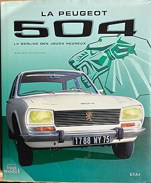 La Peugeot 504. La berline des jours heureux.