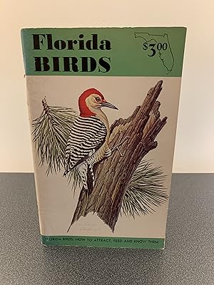 Bild des Verkufers fr Florida Birds: How to Attract, Feed and Know Them zum Verkauf von Vero Beach Books