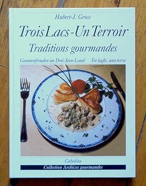 Trois lacs - Un terroir. Traditions gourmandes.