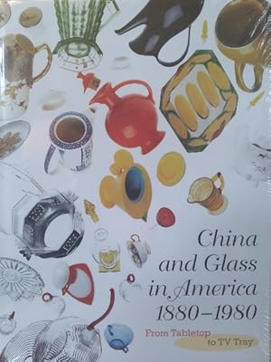 Immagine del venditore per China and Glass in America, 1880-1980: From Table Top to TV Tray venduto da Structure, Verses, Agency  Books