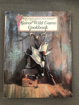 Imagen del vendedor de Savor Wild Game Cookbook a la venta por The Groaning Board