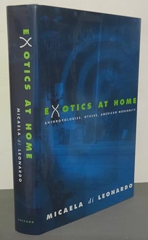 EXOTICS AT HOME: ANTHROPOLOGIES, OTHERS, AMERICAN MODERNITY