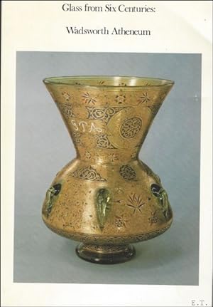 Image du vendeur pour Glass from Six Centuries: Wadsworth Atheneum. mis en vente par BOOKSELLER  -  ERIK TONEN  BOOKS