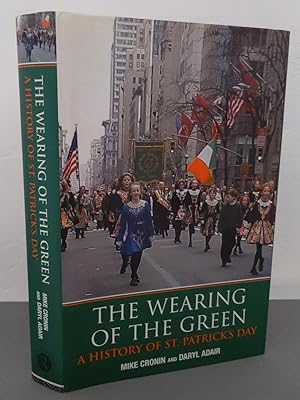 THE WEARING OF THE GREEN: A HISTORY OF ST PATRICK'S DAY