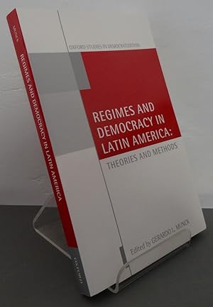 REGIMES AND DEMOCRACY IN LATIN AMERICA: THEORIES AND METHODS