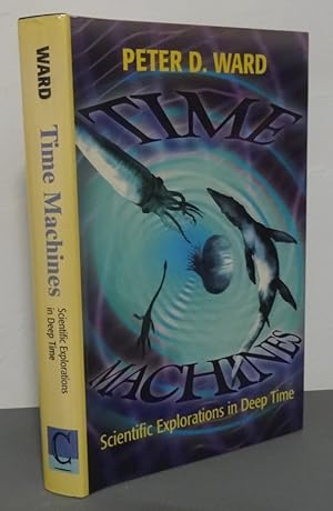 TIME MACHINES: SCIENTIFIC EXPLORATIONS IN DEEP TIME