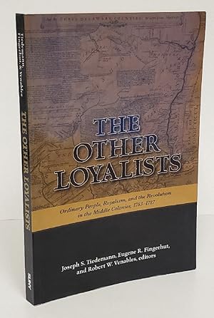 Seller image for The Other Loyalists: Ordinary People, Royalism, and the Revolution in the Middle Colonies, 1763-1787 for sale by Queen City Books