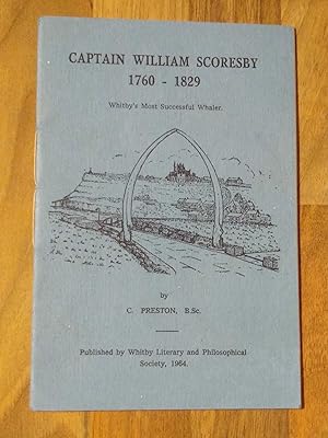 Captain William Scoresby 1760 - 1829. Whitby's Most Successful Whaler