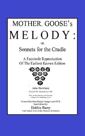 Immagine del venditore per Mother Goose's Melody or Sonnets for the Cradle : A Facsimile Reproduction of the Olldest Known Edition venduto da GreatBookPrices