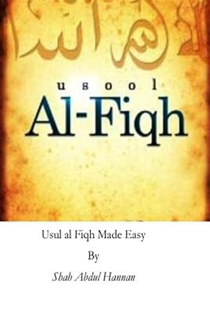 Immagine del venditore per Usul Al Fiqh Made Easy : Principles of Islamic Jurisprudence venduto da GreatBookPrices