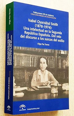 ISABEL OYARZÁBAL SMITH (1878-1974): Una intelectual en la Segunda Republica Española. Del reto de...