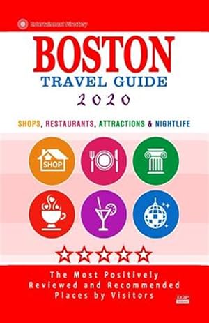 Seller image for Boston Travel Guide 2020: Shops, Arts, Entertainment and Good Places to Drink and Eat in Boston, Massachusetts (Travel Guide 2020) for sale by GreatBookPrices