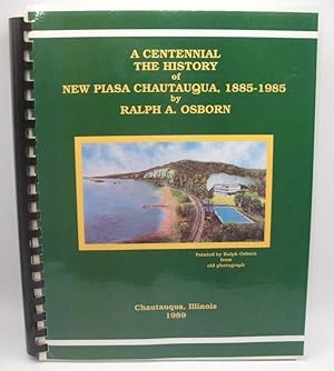 Seller image for A Centennial History of New Piasa Chautauqua 1885-1985 for sale by Easy Chair Books