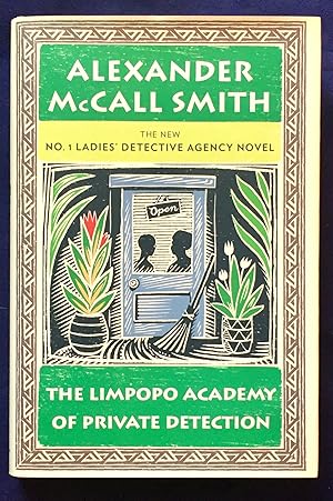 Seller image for THE LIMPOPO ACADEMY OF PRIVATE DETECTION; (The No. 1 Ladies' Detective Agency No. 13) for sale by Borg Antiquarian