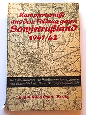 Bild des Verkufers fr Kampferlebnisse aus dem Feldzug gegen Sowjetruland 1941 / 42. Nach Schilderungen von Frontkmpfern. zum Verkauf von PlanetderBuecher