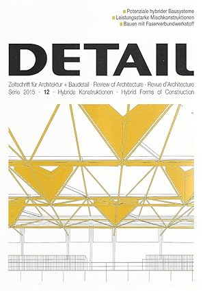 Immagine del venditore per Detail. Zeitschrift fr Architektur + Baudetail. Hybride Konstruktionen. 12/2015. Potenziale hybrider Bausysteme. Leistungsstarke Mischkonstruktionen. Bauen mit Faserverbundwerkstoff. bersetzungen englisch:Peter Green u.a. venduto da Lewitz Antiquariat