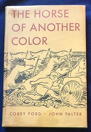 Bild des Verkufers fr THE HORSE OF ANOTHER COLOR; By John Falter and Corey Ford zum Verkauf von Borg Antiquarian