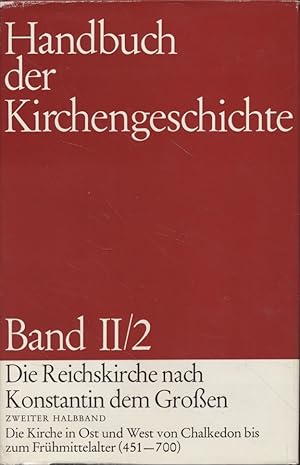 Bild des Verkufers fr Die Reichskirche nach Konstantin dem Groen. Zweiter Halbband: Die Kirche in Ost und West von Chalkedon bis zum Frhmittelalter (451 - 700). zum Verkauf von Fundus-Online GbR Borkert Schwarz Zerfa