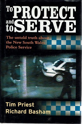 Seller image for To Protect And Serve: The Untold Truth About The New South Wales Police Service for sale by Marlowes Books and Music