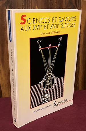 Image du vendeur pour Sciences et savoirs aux XVIe et XVIIe siecles (Histoire des sciences) mis en vente par Palimpsest Scholarly Books & Services